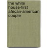 The White House-First African-American Couple door Carla Atkins