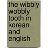 The Wibbly Wobbly Tooth In Korean And English door David Mills