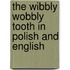 The Wibbly Wobbly Tooth In Polish And English