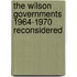 The Wilson Governments 1964-1970 Reconsidered