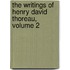 The Writings Of Henry David Thoreau, Volume 2