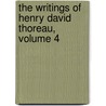 The Writings Of Henry David Thoreau, Volume 4 by Ralph Waldo Emerson
