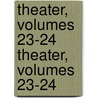 Theater, Volumes 23-24 Theater, Volumes 23-24 door August Wilhelm Iffland