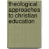 Theological Approaches To Christian Education