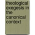 Theological Exegesis in the Canonical Context