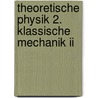 Theoretische Physik 2. Klassische Mechanik Ii by Walter Greiner
