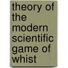 Theory of the Modern Scientific Game of Whist by William Pole