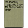 Theosophist Magazine (May 1959-December 1959) door Onbekend