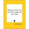 Things As They Are And The Temper Of Our Time door Ralph Waldo Trine