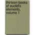 Thirteen Books of Euclid's Elements, Volume 1