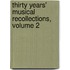 Thirty Years' Musical Recollections, Volume 2