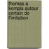 Thomas a Kempis Auteur Certain de L'Imitation