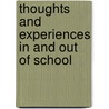 Thoughts And Experiences In And Out Of School door John Bradley Peaslee