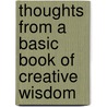 Thoughts From A Basic Book Of Creative Wisdom by Jr. Clyde E. Atkisson