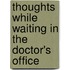 Thoughts While Waiting In The Doctor's Office