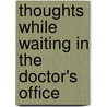 Thoughts While Waiting In The Doctor's Office door Shirley J. Nicholson