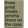 Three Great Novels - Jemima Shore On The Case by Antonia Fraser