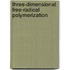 Three-Dimensional Free-Radical Polymerization