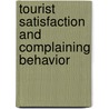 Tourist Satisfaction And Complaining Behavior door Atila Yuksel