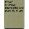 Toward Effective Counseling and Psychotherapy by Robert R. Carkhuff