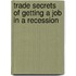 Trade Secrets of Getting a Job in a Recession