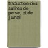 Traduction Des Satires de Perse, Et de Juvnal