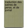 Traduction Des Satires de Perse, Et de Juvnal door Persius Persius