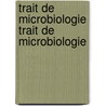 Trait de Microbiologie Trait de Microbiologie door Emile Duclaux