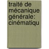 Traité De Mécanique Générale: Cinématiqu by Henri Amï¿½ Rï¿½Sal