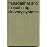 Transdermal And Topical Drug Delivery Systems door Tapash K. Ghosh