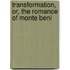 Transformation, Or, The Romance Of Monte Beni