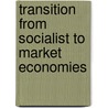 Transition From Socialist To Market Economies door S. Ichimura