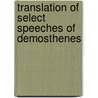 Translation of Select Speeches of Demosthenes door Demosthenes Demosthenes