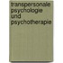 Transpersonale Psychologie und Psychotherapie