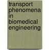 Transport Phenomena In Biomedical Engineering door Sharma Kal