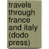 Travels Through France And Italy (Dodo Press)
