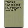 Travels in New-England and New-York, Volume 3 door Timothy Dwight