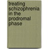 Treating Schizophrenia in the Prodromal Phase door Lisa Phillips
