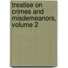 Treatise on Crimes and Misdemeanors, Volume 2 door William Oldnall Russell