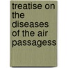 Treatise on the Diseases of the Air Passagess door Horace Green