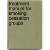 Treatment Manual For Smoking Cessation Groups door Werner Stritzke