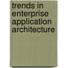 Trends In Enterprise Application Architecture by Unknown