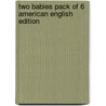 Two Babies Pack Of 6 American English Edition door Bill Gillham