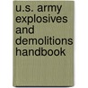 U.S. Army Explosives and Demolitions Handbook door Department of the Army