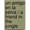 Un Amigo En La Selva / A friend in the Jungle door Alfredo Gomez Cerda