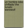Un hombre lobo chiflado/ The Lunatic Werewolf door Roberto Pavanello