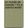 Un mundo de colores! / It's a Colorful World! door Todd Parr