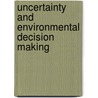 Uncertainty And Environmental Decision Making by Unknown