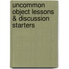 Uncommon Object Lessons & Discussion Starters door Onbekend