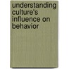 Understanding Culture's Influence On Behavior by Richard W. Brislin